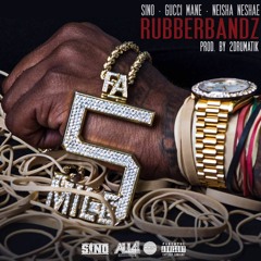 Sino Ft. Gucci Mane & Neisha Neshae - RubberBandz