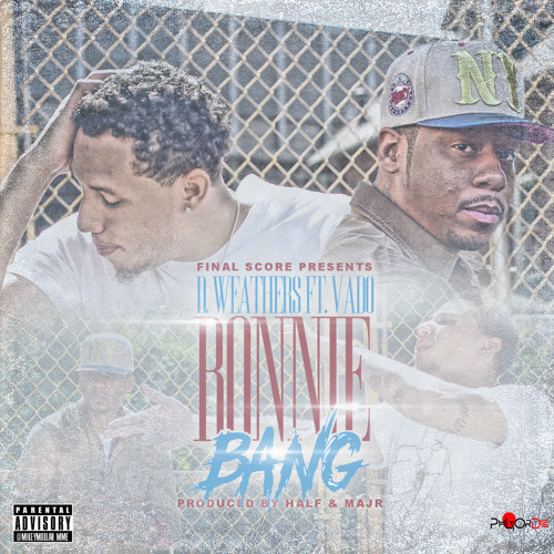 Stream Bonnie Bang (feat. Vado) by D. Weathers Listen online for free