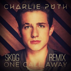 Charlie Puth - One Call Away [Skog Remix]