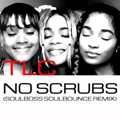 No Scrubs (Soulboss Soulbounce Remix) - TLC