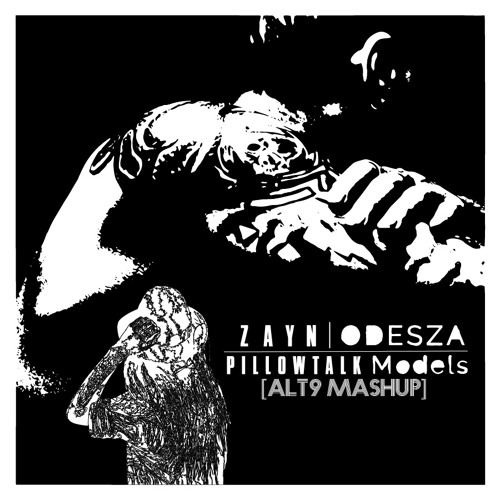 ZAYN vs. Odesza - Pillow Models (Alt9 Mashup)