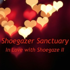 IN LOVE WITH SHOEGAZE II