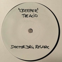 Download: The Acid - Creeper (Doctor Dru Rework)