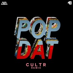 4B X Aazar - Pop Dat (CULTR Remix)