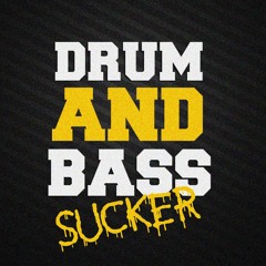 Drum And Bass Sucker