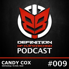 Definition Of Hard Techno - Podcast 009 with Candy Cox