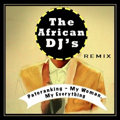 PATORANKING- My Woman, My Everything (The African DJ's Remix)