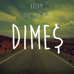 KREAM - Love You More (DIMES Remix)