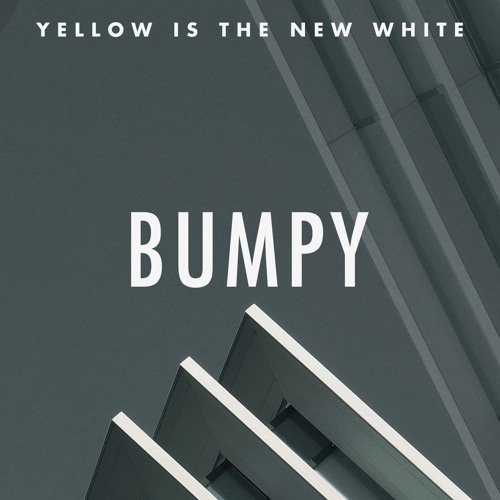 stream-yellow-is-the-new-white-bumpy-original-mix-free-download