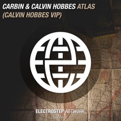 Carbin & Calvin Hobbes - Atlas (Calvin Hobbes VIP) [Electrostep Network EXCLUSIVE]