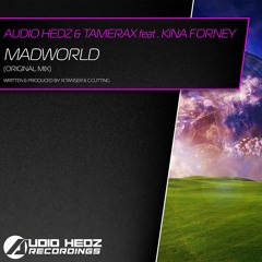 [OUT NOW!] Audio Hedz & Tamerax feat. Kina Forney - MadWorld