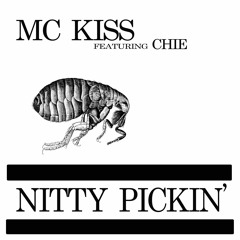 MC KISS Feat CHIE - NITTY PICKIN' - FINAL MASTER(V2)