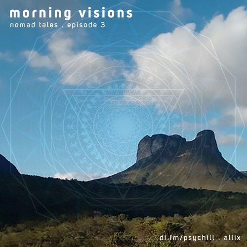 Morning Visions (Nomad Tales . Episode 3)