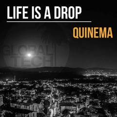 Quinema - Life Is A Drop [FREE DOWNLOAD]