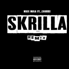 Migo Mula Ft. Chubbs - Skrilla Remix