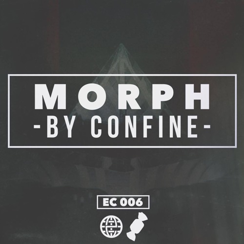 CONFINE - MORPH (EARCVNDY & ELECTROSTEP NETWORK EXCLUSIVE)