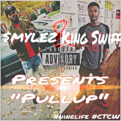 $mylez Ft King Swiff x Pull Up