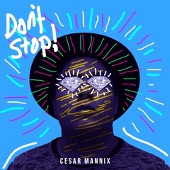 Cesar Mannix - Dont Stop! (NEDDO Remix)