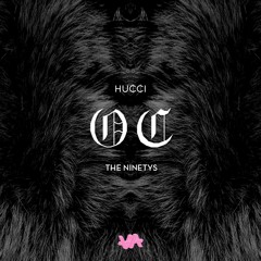 Hucci & The Ninetys - OC