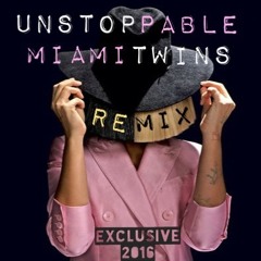 Sia - Unstoppable (MIAMI TWINS remix) FREE DOWNLOAD click BUY