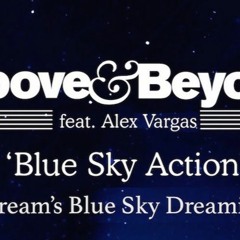 Above & Beyond -Blue Sky Action - DaveDream's Blue Sky Dreaming Mix