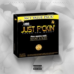 @CHAOS_NEWMONEY - Just F*ckin'