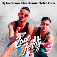 Anderson Silva Feat MCs Zaac e Jerry - BumBum Granada (Remix Eletro Funk)