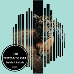 Dream On (SilverDollar ft. Ryan Pacillo)