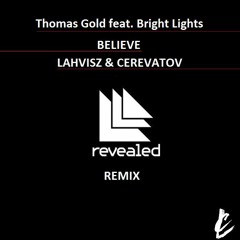 Thomas Gold feat. Bright Lights - Believe ( LC REMIX )