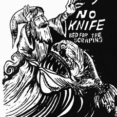 No Knife -Bed For The Scraping