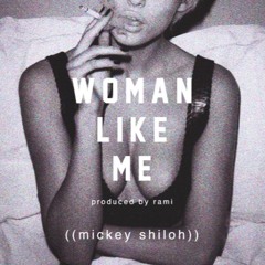 Mickey Shiloh x Rami - Woman Like Me