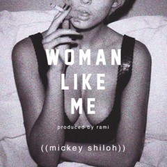 Mickey Shiloh x Rami - Woman Like Me