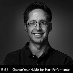 #99 - Changing Habits For Peak Performance