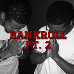 Bankroll Pt 2
