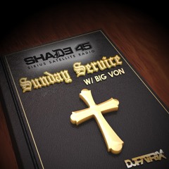 Shade 45, Sunday Service W/ Big Von 5/8/16