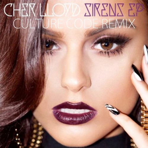 Cher Lloyd - Sirens (Culture Code Bootleg)