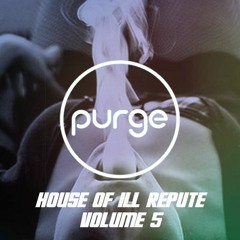 Purge - House Of Ill Repute Vol. 5