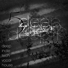5 Deep With Jay Ross Ep.017 [6/13/15]