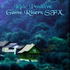 Epic Positive Game Risers SFX