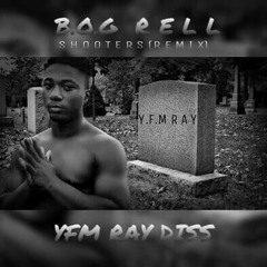 B.O.G Rell - Shooter Remix (YFM Ray Diss)