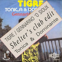 Tonica & Dominante ‎– Tigre (Shelter's Club Edit)