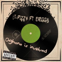 Oghene Is Involved pfizzy ft erigga