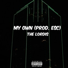 MY OWN (PROD. ESC)