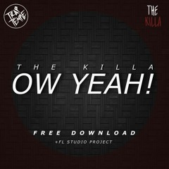 The Killa - Ow Yeah! [+FLP]