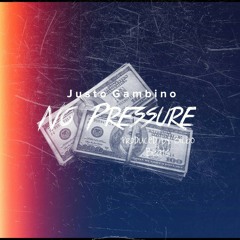 Justo Gambino - No Pressure(Produced By Bilbo Beats)