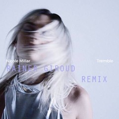 Nicole Millar - Tremble (Rainer Giroud  Remix)