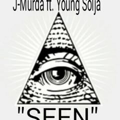 J-Murda-Seen ft. Young Solja(1).mp3
