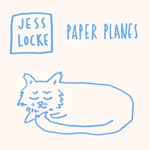 Jess Locke - Paper Planes