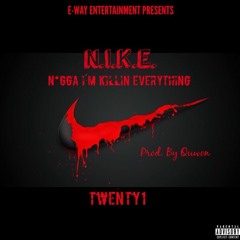 N.I.K.E  {Nigga I Kill Everything }(Prod. By Quwan )