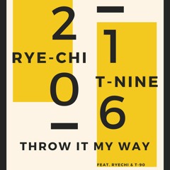 Throw It My Way (Feat. RYE-CHI & D.A.S.F)